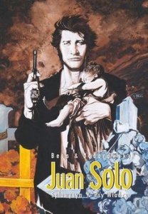 Alexandro Jodorowsky, Georges Bess • Juan Solo #1: Spluwysyn. Psy Władzy