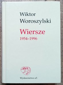 Wiktor Woroszylski • Wiersze 1954-1996