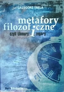 Grzegorz Trela • Metafory filozoficzne, czyli chmury i zegary