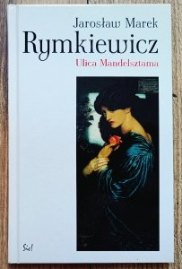 Jarosław Marek Rymkiewicz • Ulica Mandelsztama
