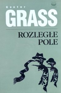 Gunter Grass • Rozległe pole 