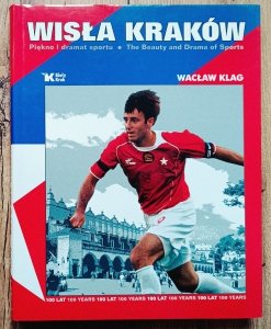 Wisła Kraków. Piękno i dramat sportu