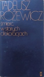 Tadeusz Różewicz • Śmierć w starych dekoracjach