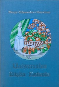Marya Ochorowicz-Monatowa • Uniwersalna książka kucharska