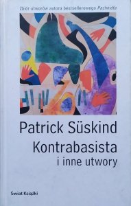 Patrick Suskind • Kontrabasista i inne utwory
