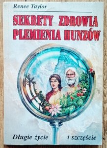 Rence Taylor • Sekrety zdrowia plemienia Hunzów