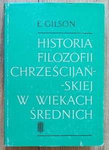 Etienne Gilson • Historia filozofii chrześcijańskiej w wiekach średnich