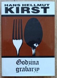 Hans Hellmut Kirst • Godzina grabarzy