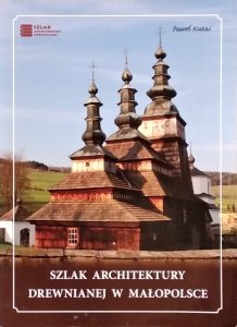 Paweł Kutaś • Szlak Architektury drewnianej w Małopolsce