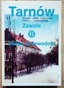 Tarnów. Zawale 6. Wielki przewodnik