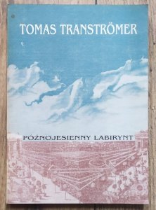 Tomas Transtromer • Późnojesienny labirynt [Nobel 2011]