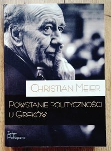 Christian Meier • Powstanie polityczności u Greków