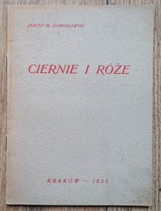 Janusz M. Domosławski • Ciernie i róże / 1935