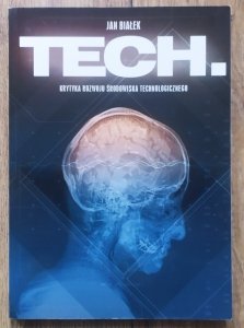Jan Białek • Tech. Krytyka rozwoju środowiska technologicznego