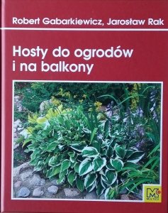 Robert Gabarkiewicz • Hosty do ogrodów i na balkony