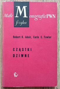 Robert K. Adair, Earle C. Fowler • Cząstki dziwne