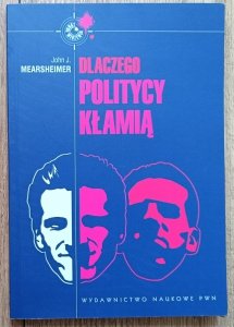 John J. Mearsheimer • Dlaczego politycy kłamią