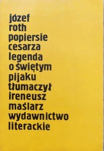 Józef Roth • Popiersie cesarza. Legenda o świętym pijaku