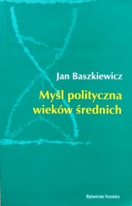 Jan Baszkiewicz • Myśl polityczna wieków średnich 