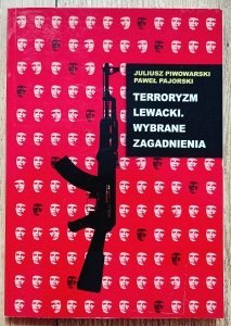 Terroryzm lewacki. Wybrane zagadnienia