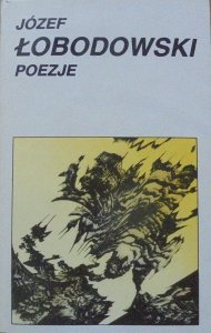 Józef Łobodowski • Poezje