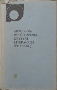 red. Wojciech Karpiński • Antologia współczesnej krytyki literackiej we Francji [Bataille, Blanchot, Sartre, Poulet, Starobinski, Todorov, Bachelard, Barthes, Foucault]