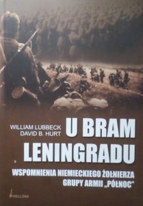 William Lubbeck, David B. Hurt • U bram Leningradu. Wspomnienia Niemieckiego Żołnierza Grupy Armii 