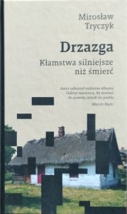 Mirosław Tryczyk • Drzazga. Kłamstwa silniejsze niż śmierć