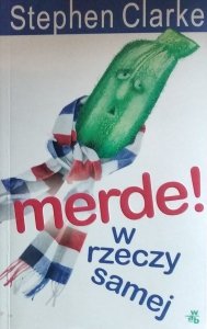 Stephen Clarke • Merde! W rzeczy samej