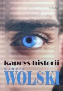 Marcin Wolski • Kaprys historii