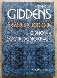 Anthony Giddens • Trzecia droga. Odnowa socjaldemokracji