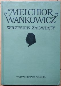 Melchior Wańkowicz • Wrzesień żagwiący
