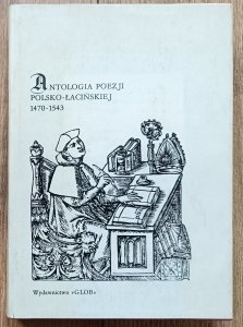 Antologia poezji polsko-łacińskiej 1470-1543