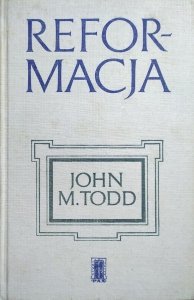 John M. Todd • Reformacja