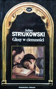 Julian Stryjkowski • Głosy w ciemności 