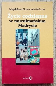 Życie codzienne w muzułmańskim Madrycie
