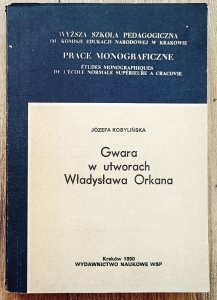 Józefa Kobylińska • Gwara w utworach Władysława Orkana [dedykacja autorska]