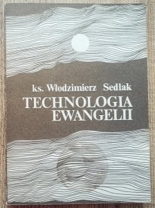 ks. Włodzimierz Sedlak • Technologia Ewangelii