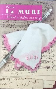 Pierre La Mure • Miłość niejedno ma imię