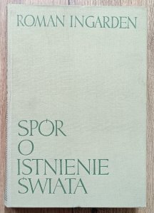 Roman Ingarden • Spór o istnienie świata tom 3