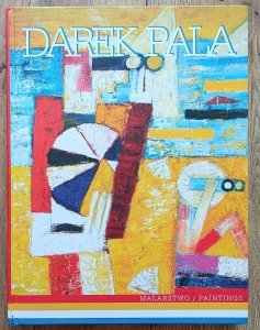 Darek Pala: Malarstwo / Paintings