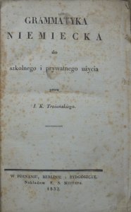 Jan Kajetan Trojański [Troiański] • Grammatyka niemiecka do szkolnego i prywatnego użycia [1833]