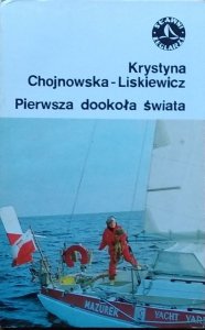 Krystyna Chojnowska Liskiewicz • Pierwsza dookoła świata
