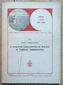 Janina Czerniatowicz • Z dziejów grecystyki w Polsce w okresie odrodzenia