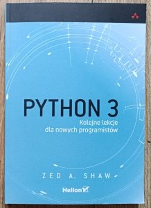 Zed A. Shaw • Python 3. Kolejne lekcje dla nowych programistów