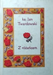 Jan Twardowski • Z różańcem