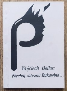 Wojciech Bellon • Niechaj zabrzmi Bukowina