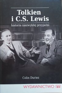Colin Duriez • Tolkien i C.S. Lewis. Historia niezwykłej przyjaźni