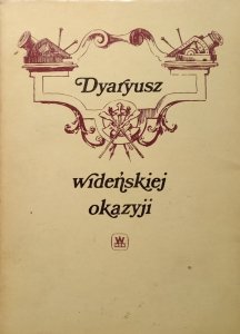 Mikołaj Dyakowski • Dyaryusz wideńskiej okazyji Jmci Pana Mikołaja na Dyakowcach Dyakowskiego podstolego latyczewskiego