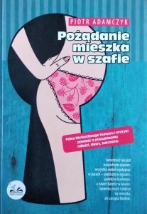 Piotr Adamczyk • Pożądanie mieszka w szafie